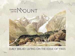 Daily Bread – Living on the Edge of Yikes
