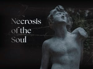 Necrosis of the Soul